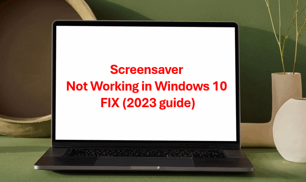 Screensaver Not Working in Windows 10 FIX (2023 guide)