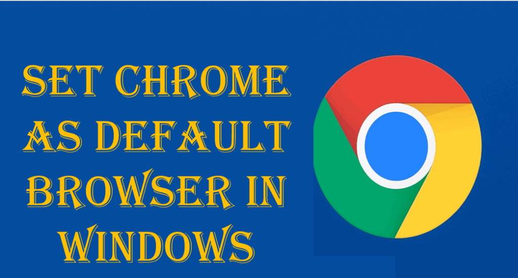 Set Chrome as Default Browser in Windows