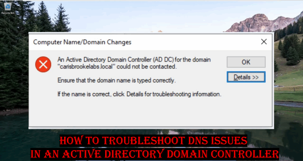 How To Troubleshoot DNS Issues In An Active Directory Domain Controller