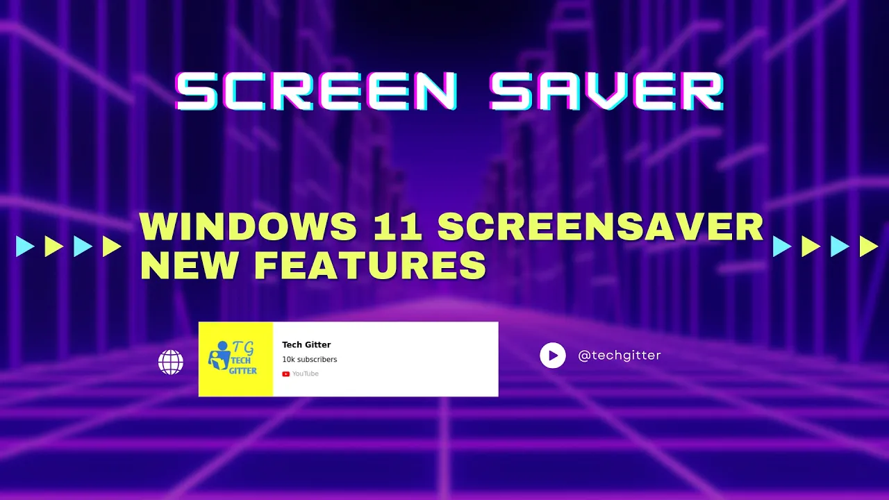 Windows 11 Screensaver New Features