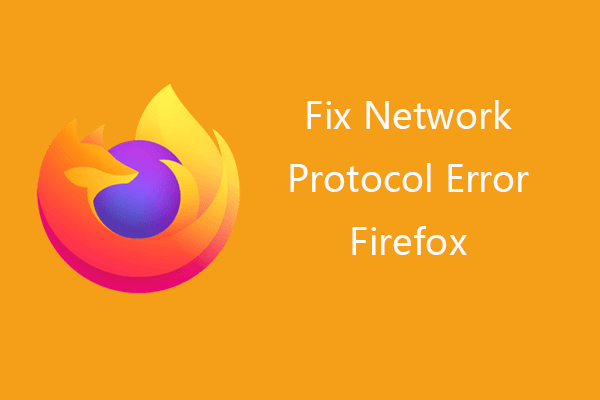 Fix Firefox "Network Protocol Error" on Windows PC