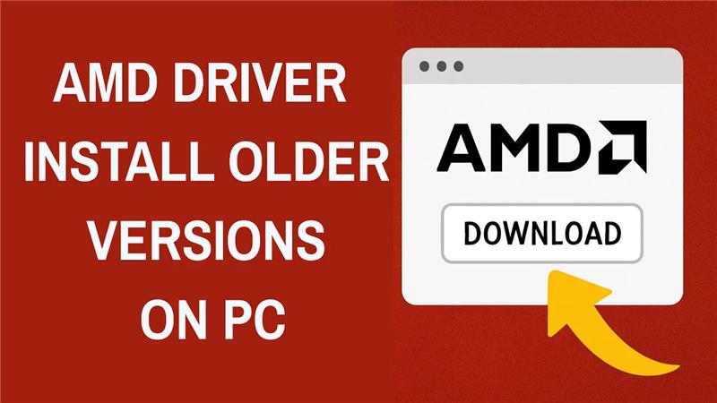 AMD Driver - How To Install Older Versions On PC