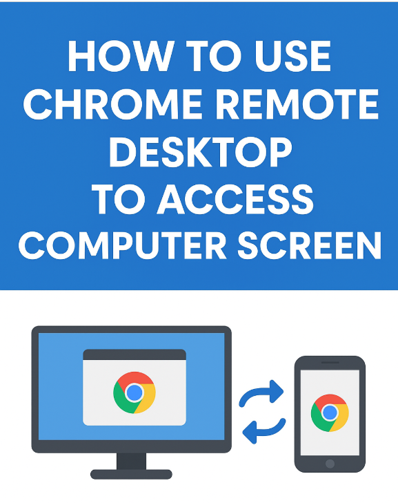 Chrome Remote Desktop to Access Computer Screen