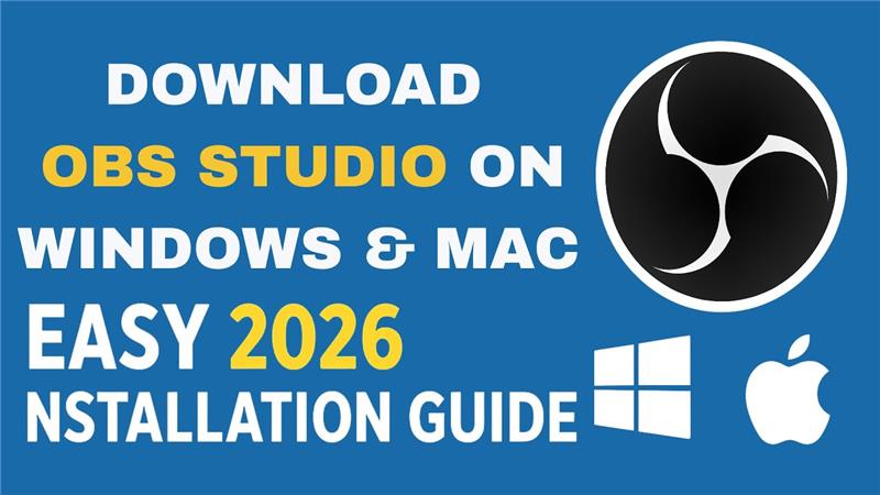 Download OBS Studio on Windows &amp; Mac | Easy 2026 Installation Guide