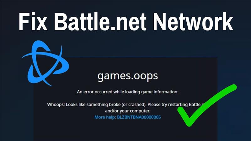 Fix Battle.net Network Issues – BLZBNTBNA00000005 Explained!