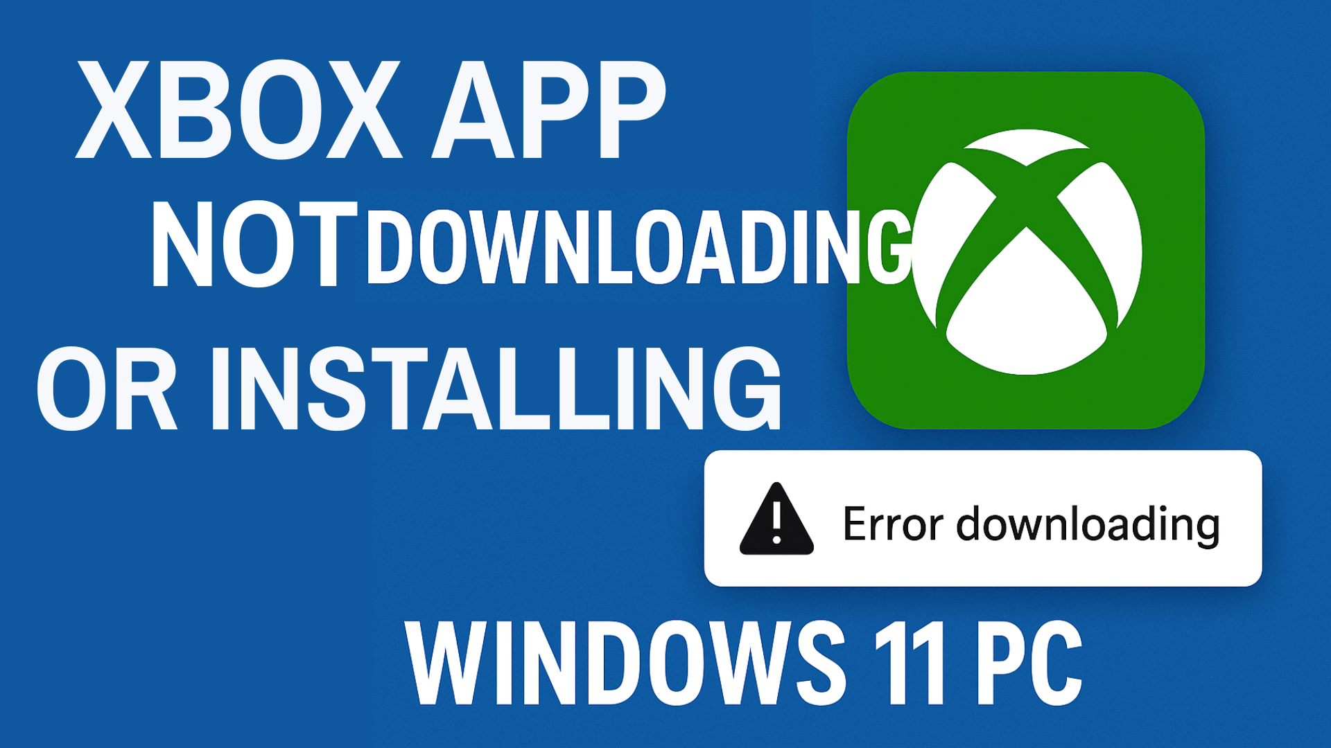 Fix Xbox App Not Downloading or Installing on Windows 11 PC