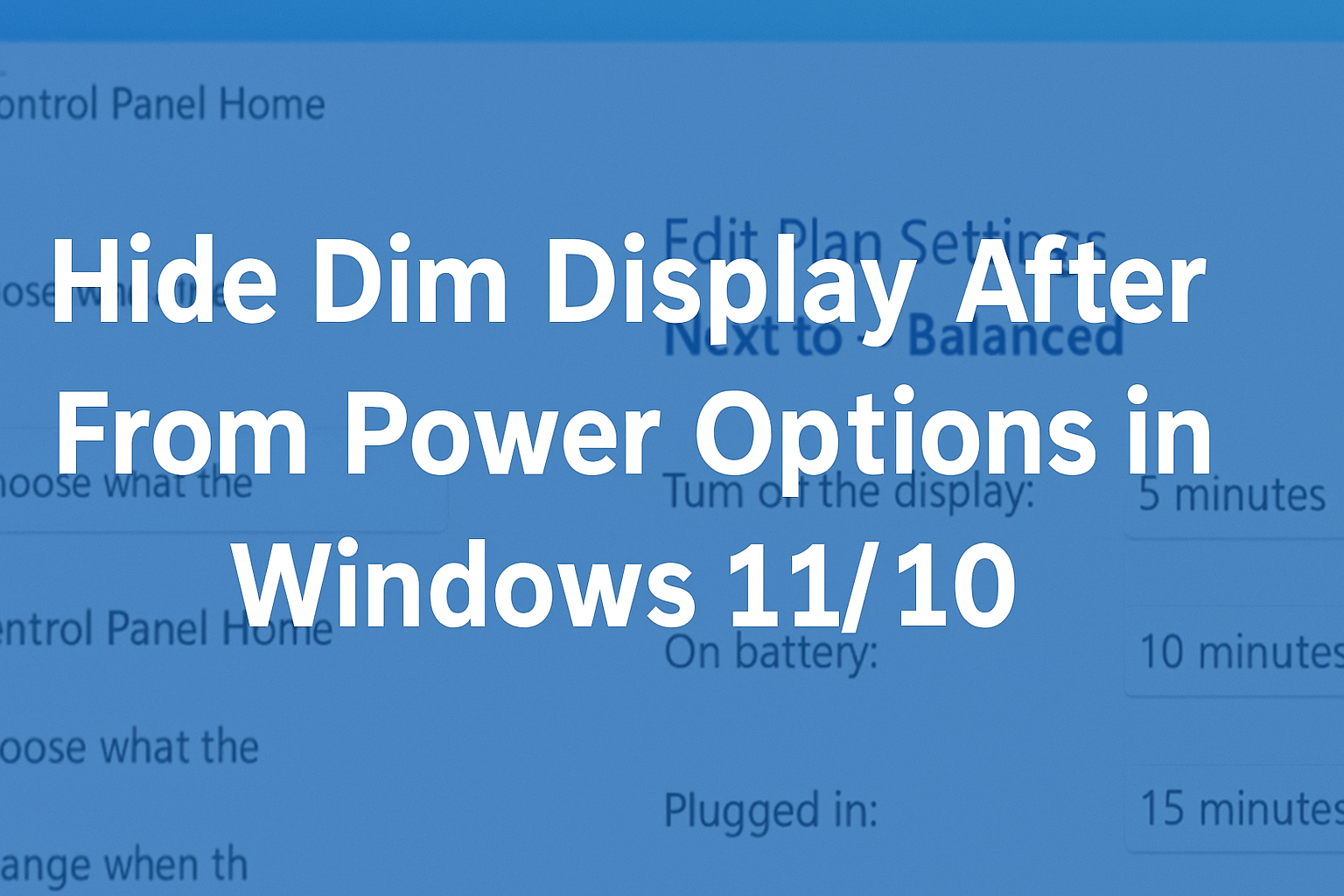 Hide Dim Display After From Power Options in Windows 1110