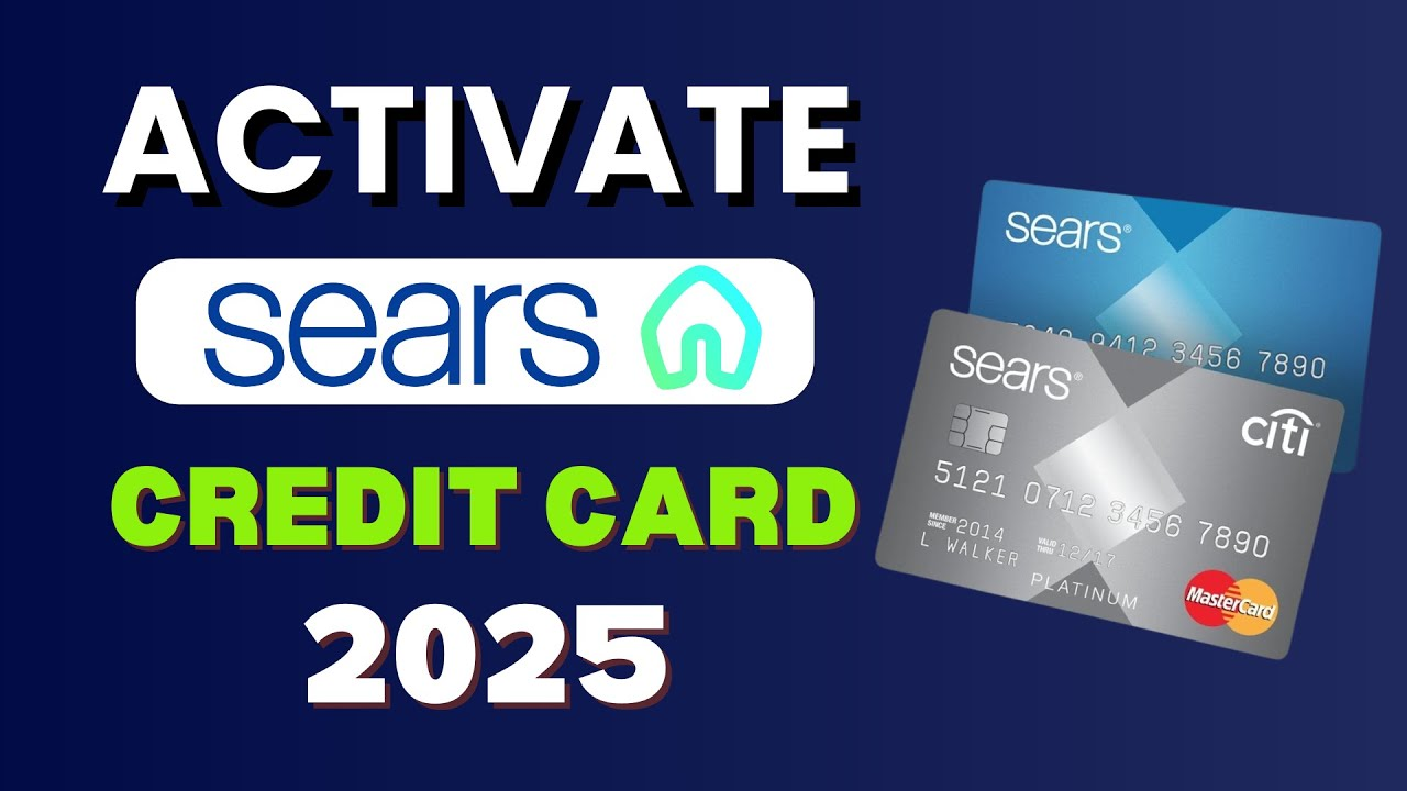 How To Activate Your Sears Credit Card FAST in 2025?