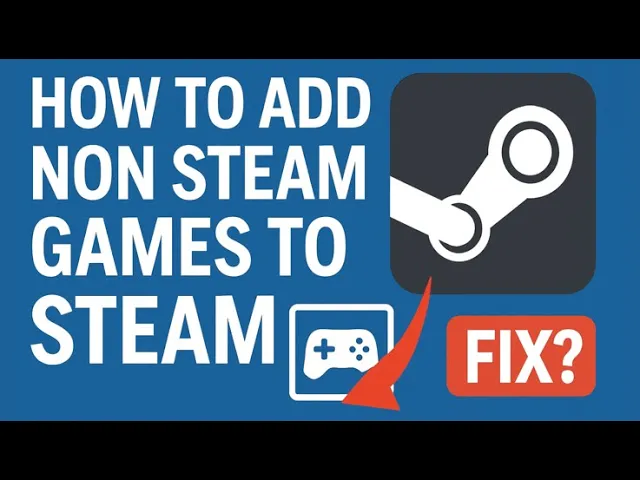 How To Add Non Steam Games To Steam