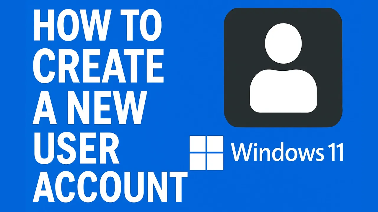 How To Create A New User Account On Windows 11