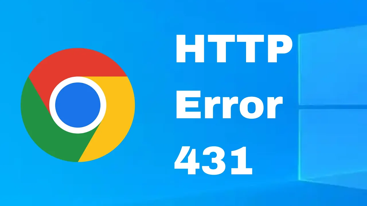 How To Fix HTTP 431 Error On Google Chrome