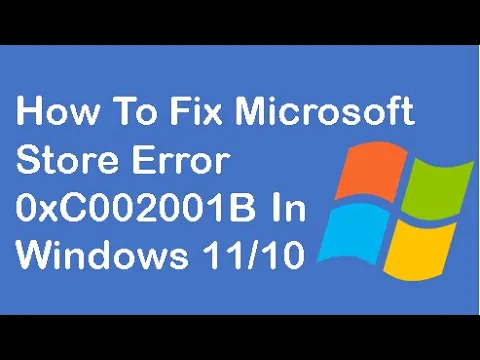 How To Fix Microsoft Store Error 0xC002001B In Windows 11/10