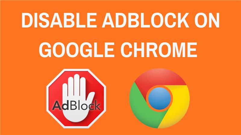 How to Disable AdBlock on Google Chrome?