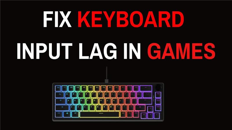 How to Fix Keyboard Input Lag in Games