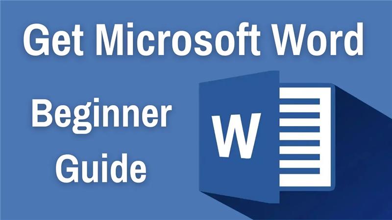 How to Get Microsoft Word? Beginner Guide