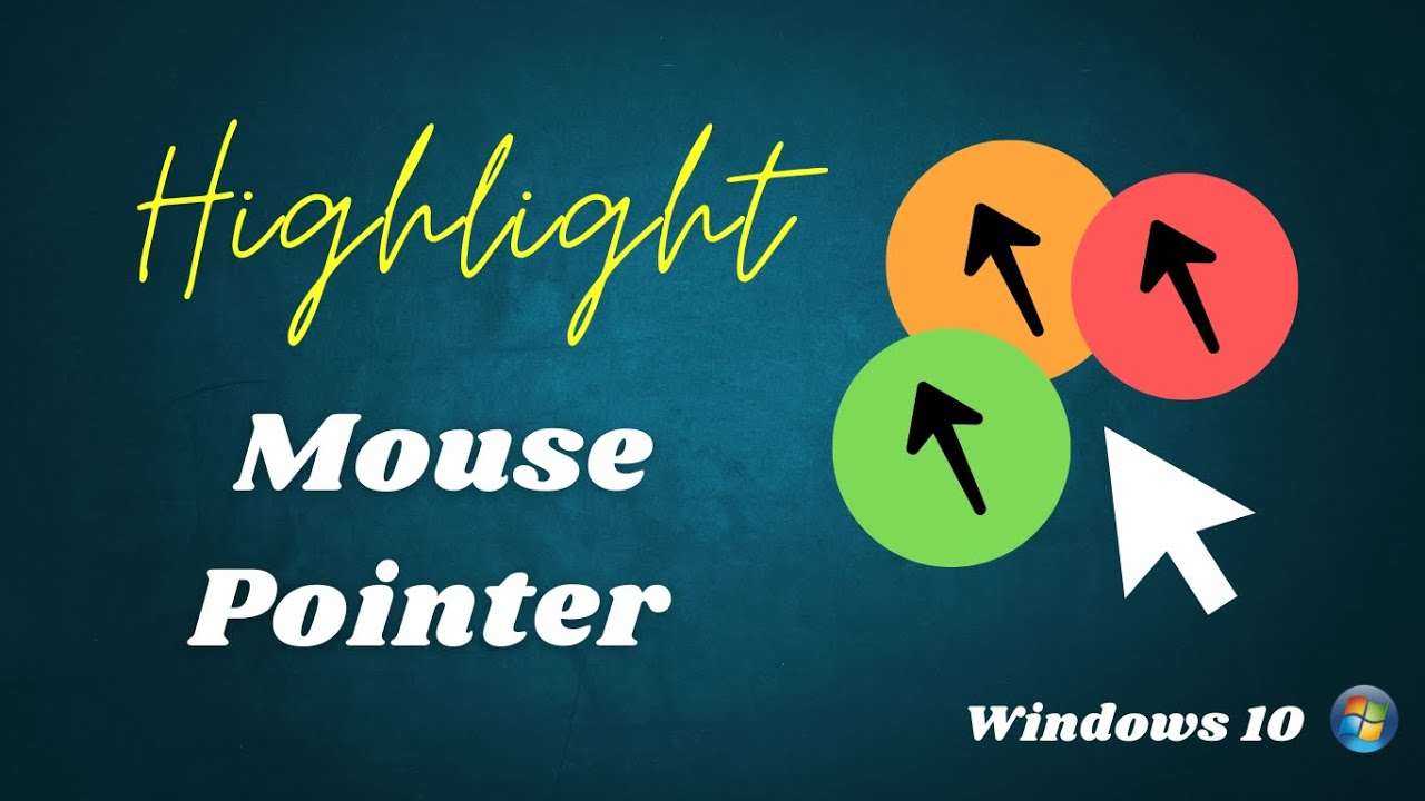 How to Highlight Mouse Pointer Windows 10