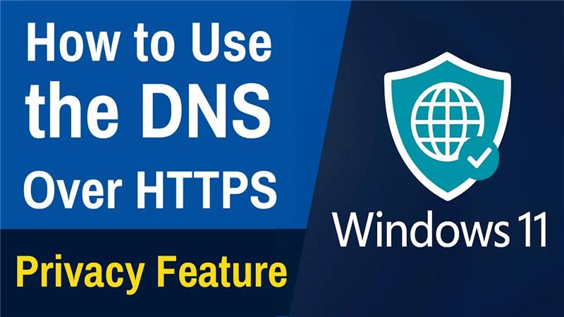 How to Use the DNS Over HTTPS Privacy Feature in Windows 11