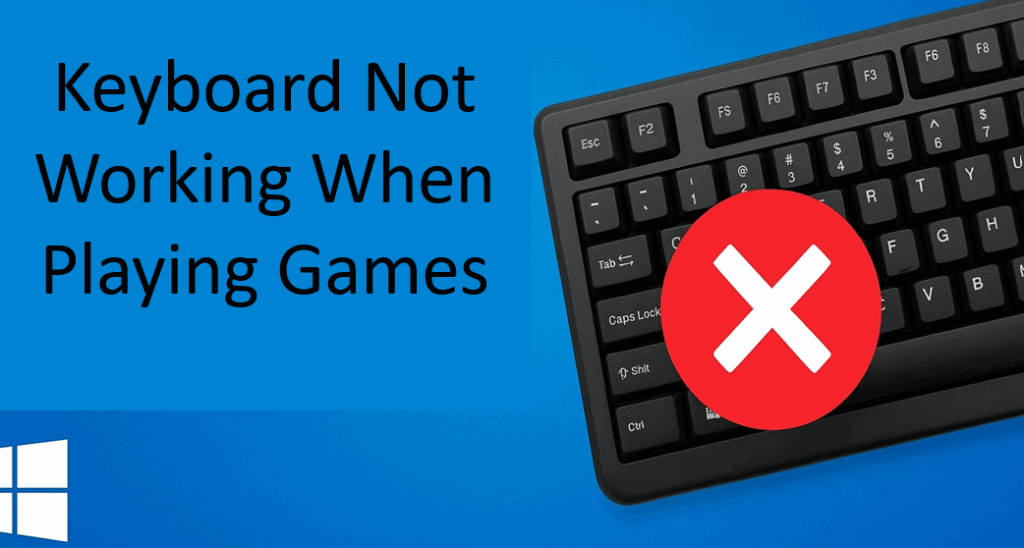 Keyboard Not Working When Playing Games