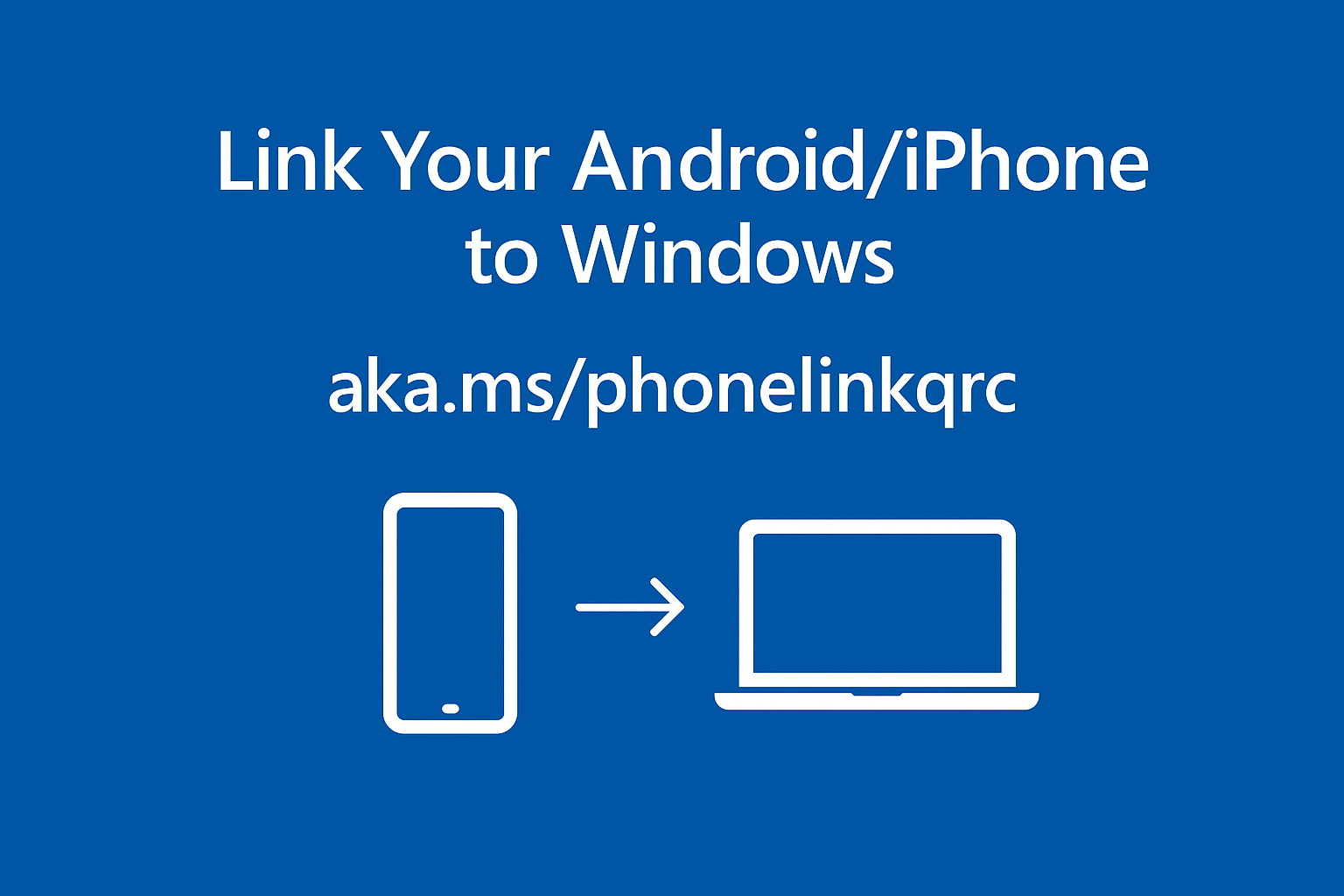 Link Your Android/iPhone to Windows