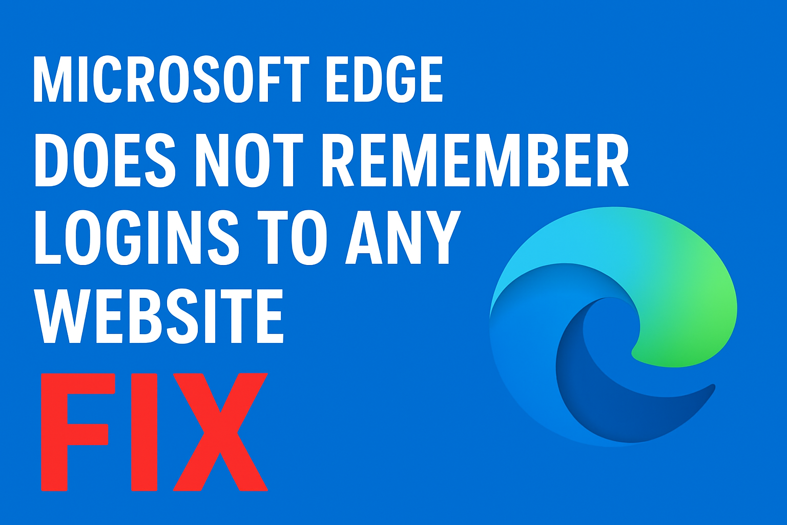 Microsoft Edge Does Not Remember Logins