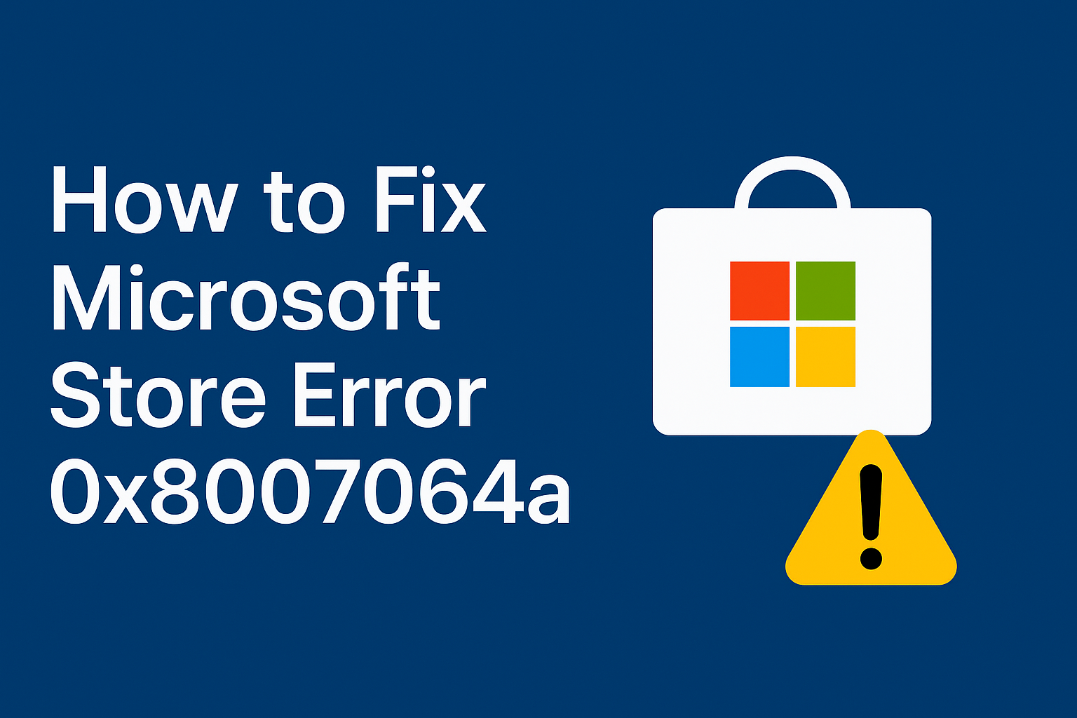 Microsoft Store Error 0x8007064a