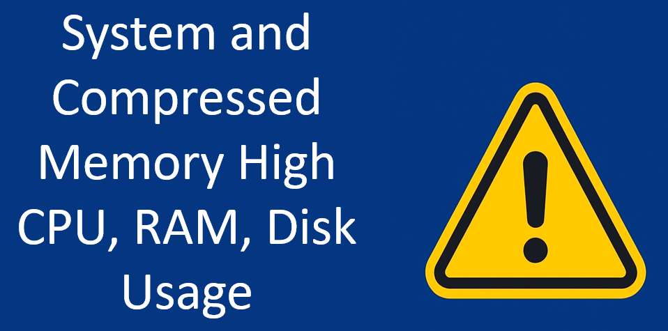 System and Compressed Memory High CPU, RAM, Disk Usage on Windows 11 FIX