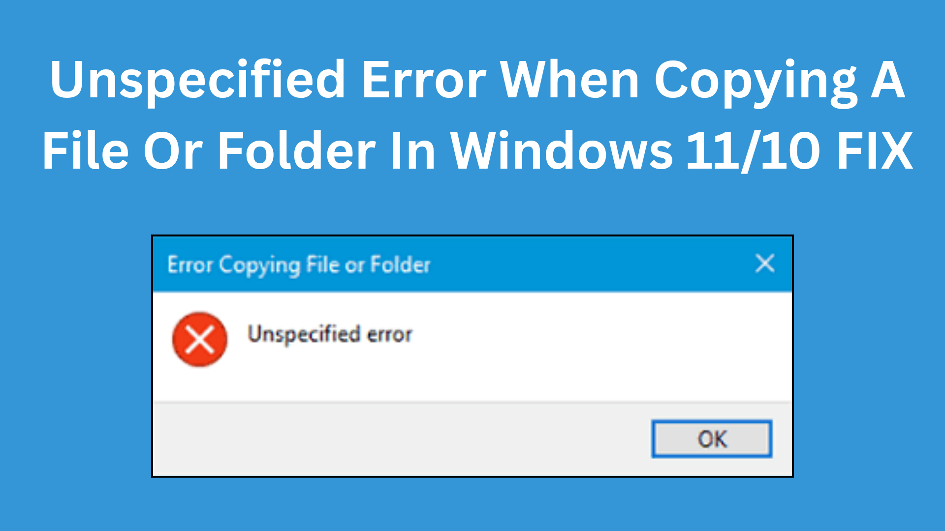 Unspecified Error When Copying A File Or Folder In Windows 11/10 FIX