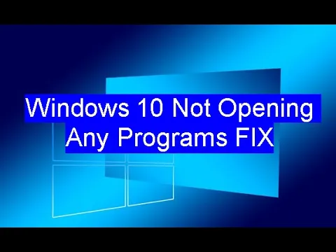 Windows 10 Not Opening Any Programs FIX