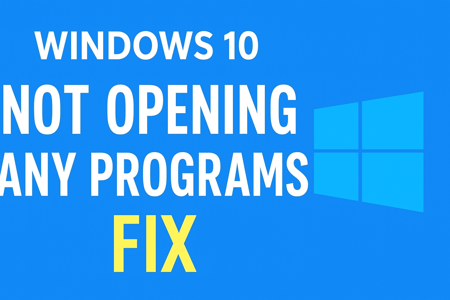Windows 10 Not Opening Any Programs FIX