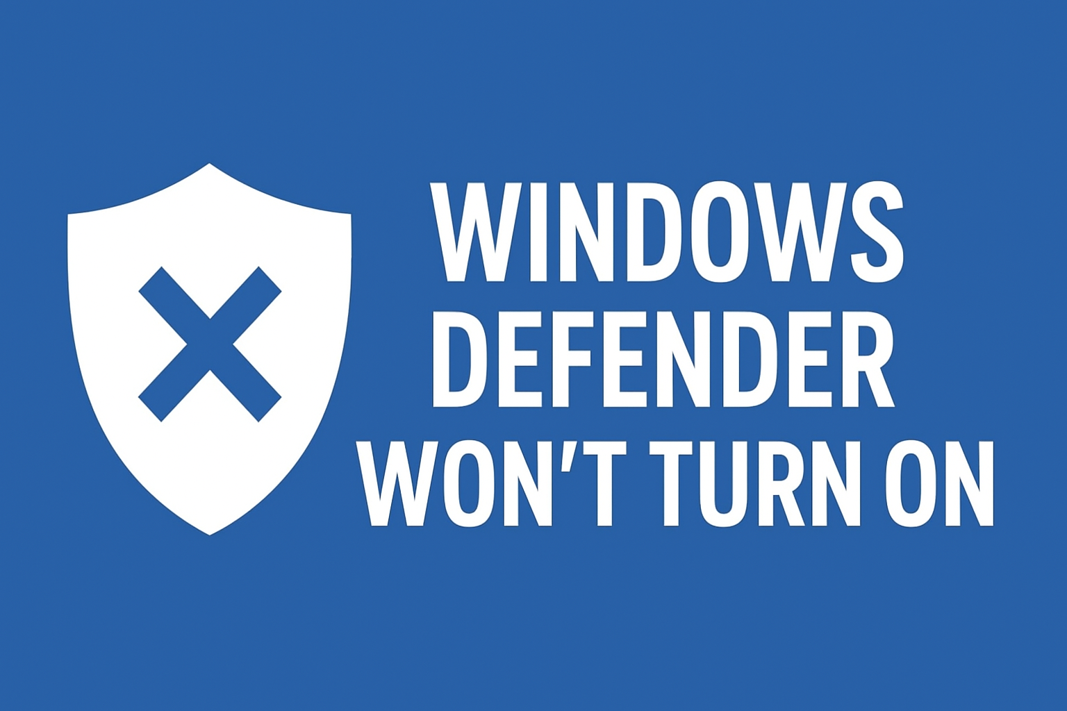 Windows Defender Won’t Turn On