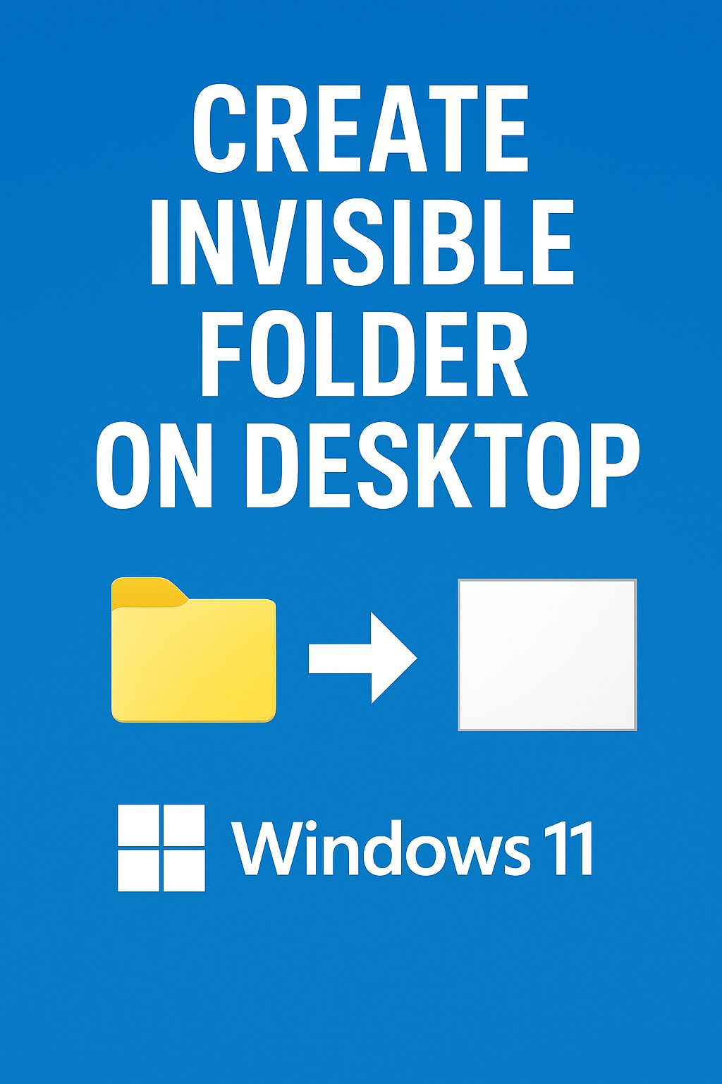 create invisible folder on desktop Windows 11