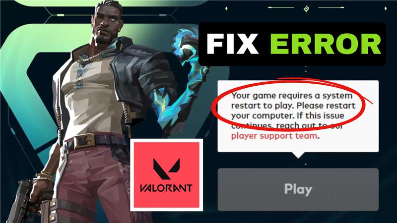 Fix Valorant Error: Your Game Requires a System Restart to Play