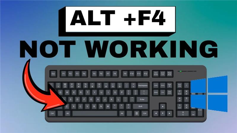 Alt + F4 Not Working? Fix It on Windows 10 &amp; 11