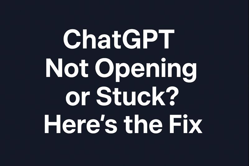 ChatGPT Not Opening or Stuck