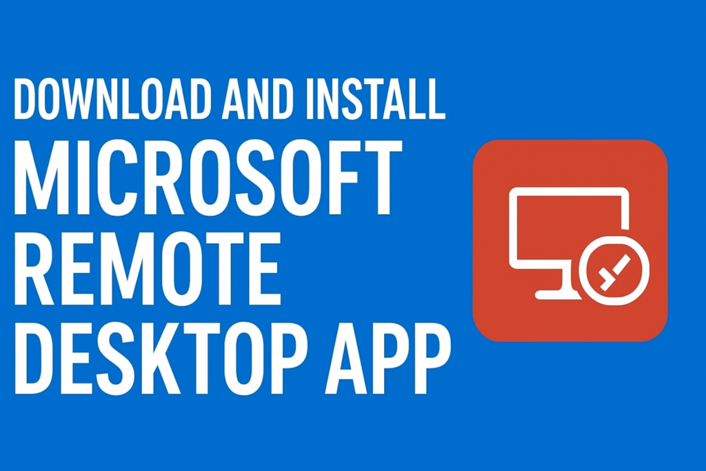 Download and Install Microsoft Remote Desktop App