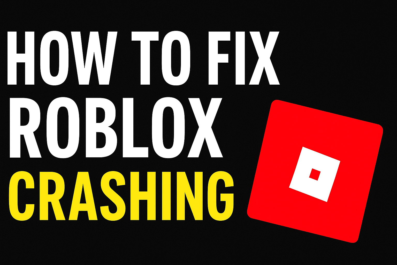Fix Roblox CrashCrashing