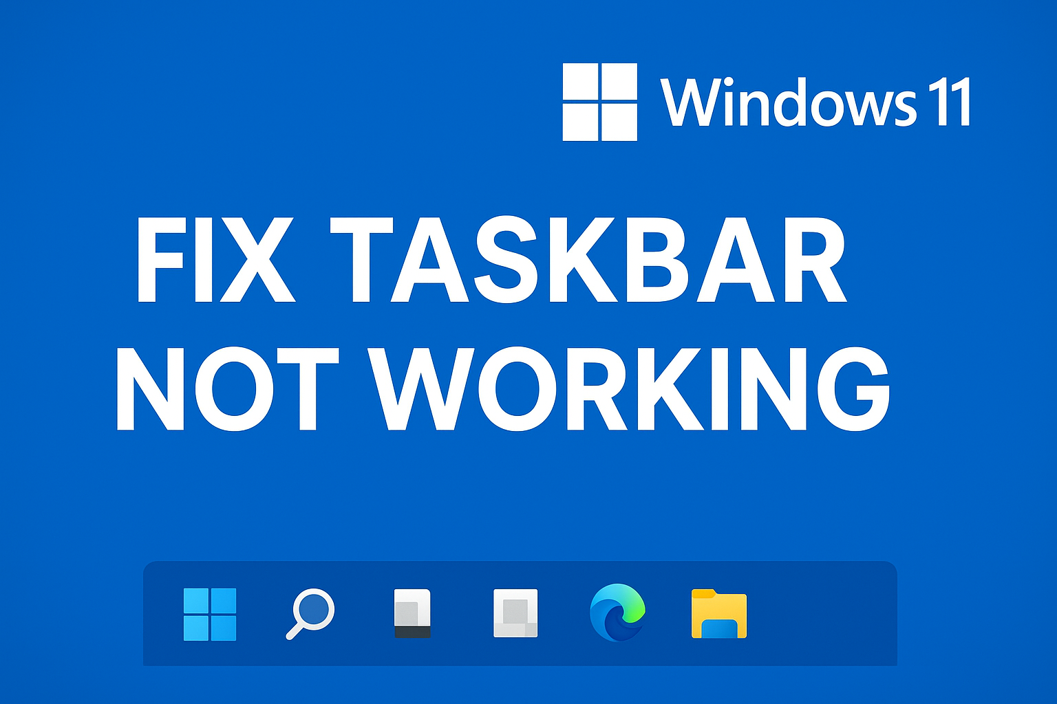 Fix Taskbar Not Working in Windows 11
