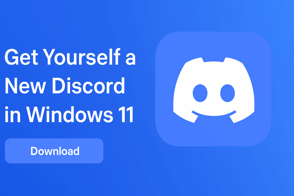 Get Yourself a New Discord in Windows 11