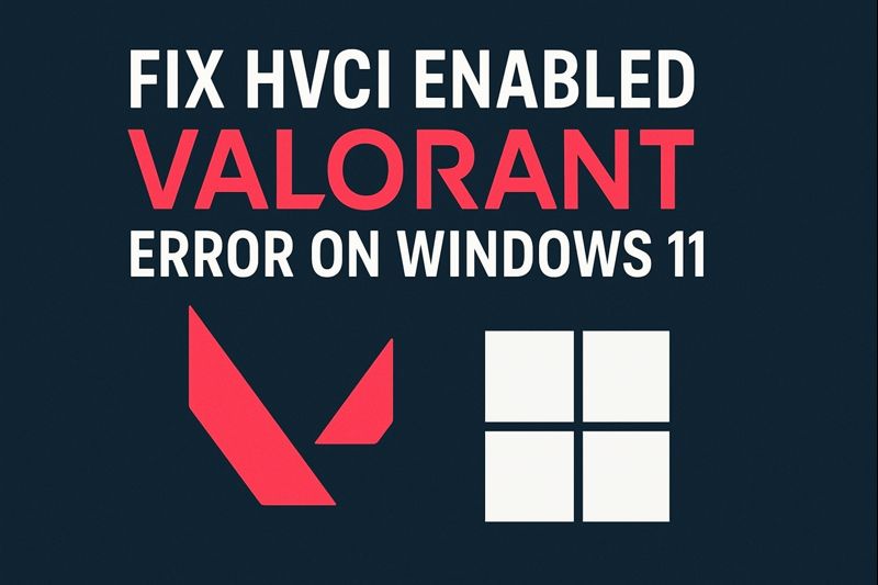 HVCI Enabled Valorant Error on Windows 11