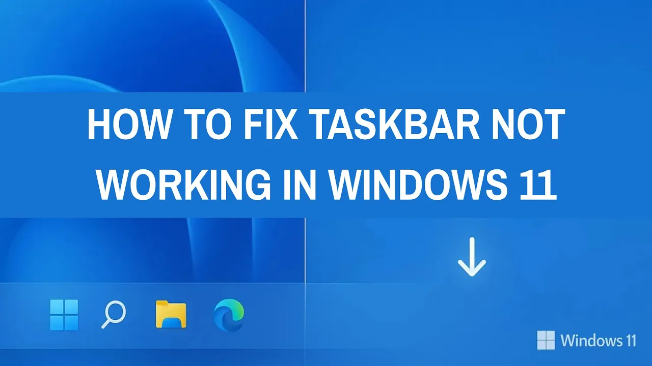 How To Fix Taskbar Not Working in Windows 11