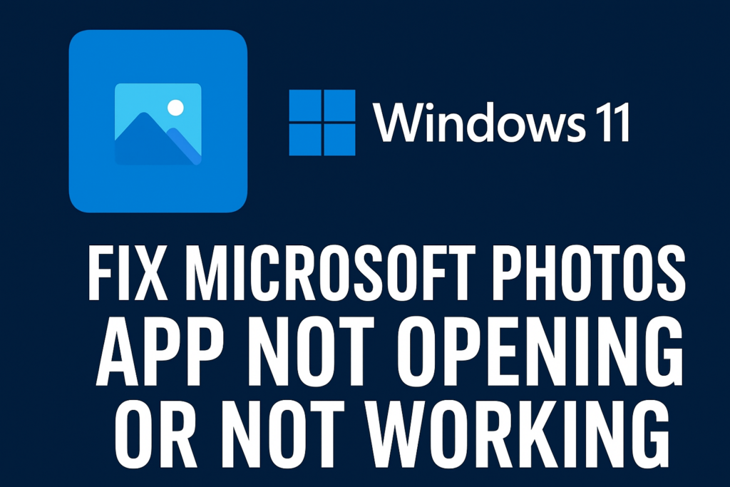 Microsoft Photos App Not Opening or Not Working