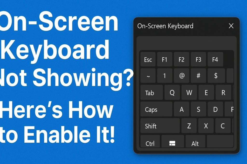 On-Screen Keyboard Not Showing