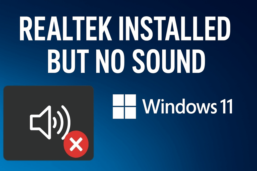 Realtek Installed but No Sound in Windows