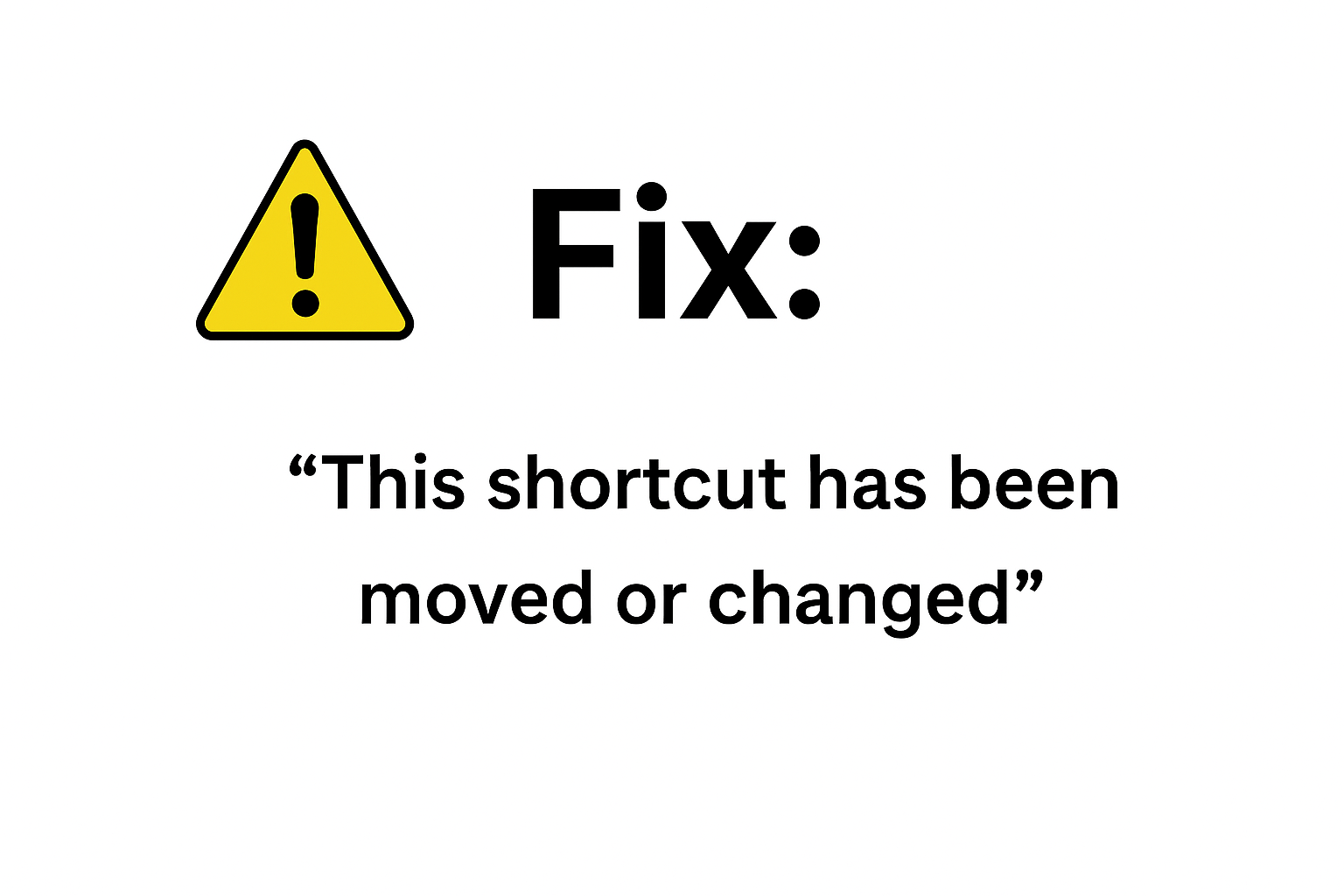 This Shortcut Has Been Moved or Changed Error
