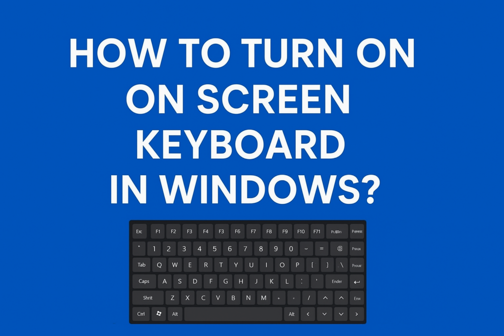Turn On On Screen Keyboard in Windows