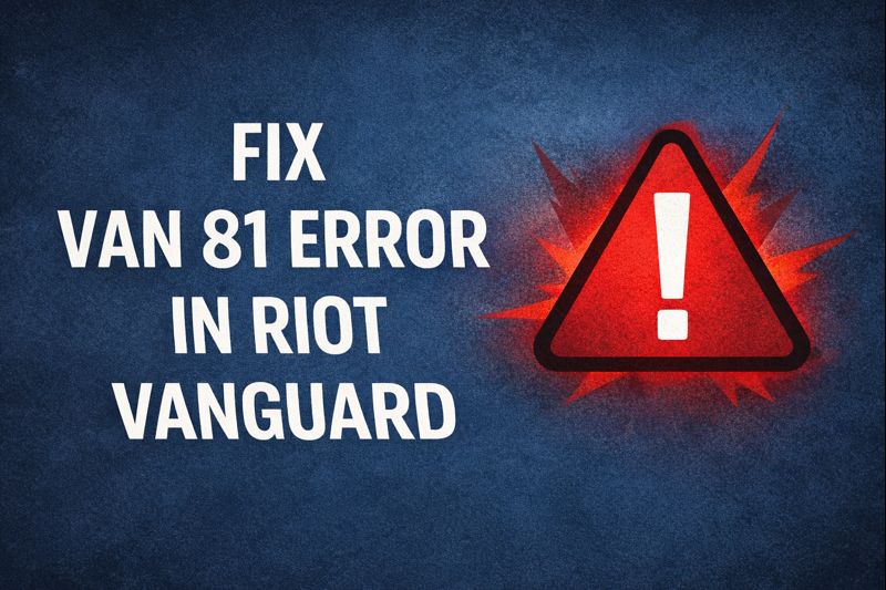 VAN 81 Error in Riot Vanguard