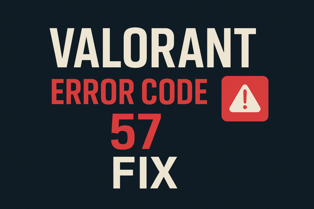 Valorant Error Code 57