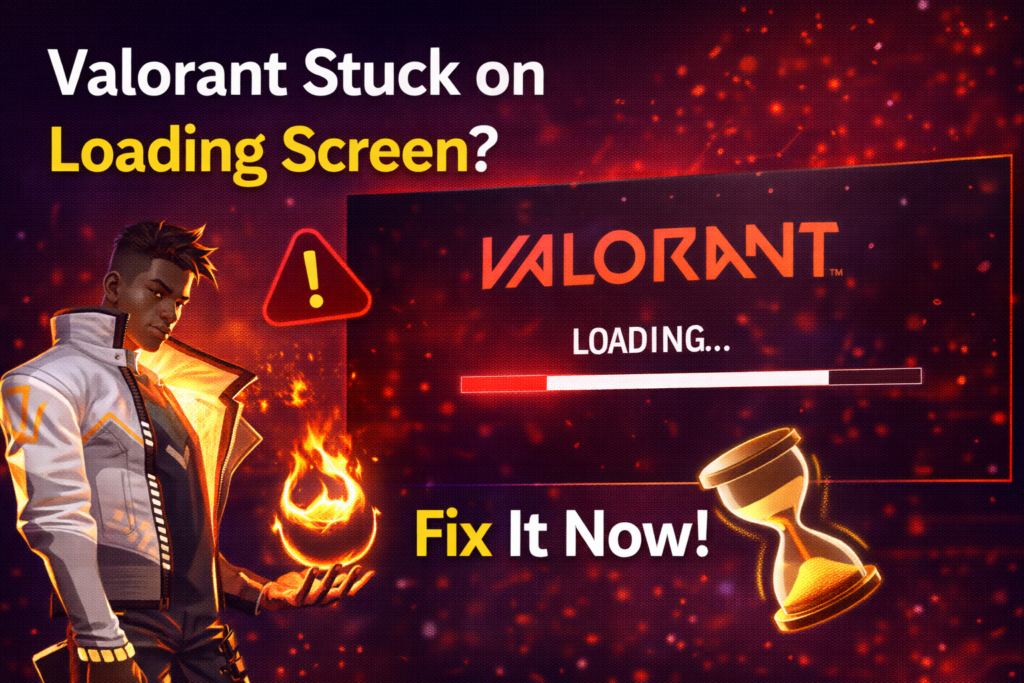 Valorant Stuck on Loading Screen